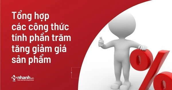 Tổng hợp các công thức tính phần trăm (%) tăng giảm giá sản phẩm