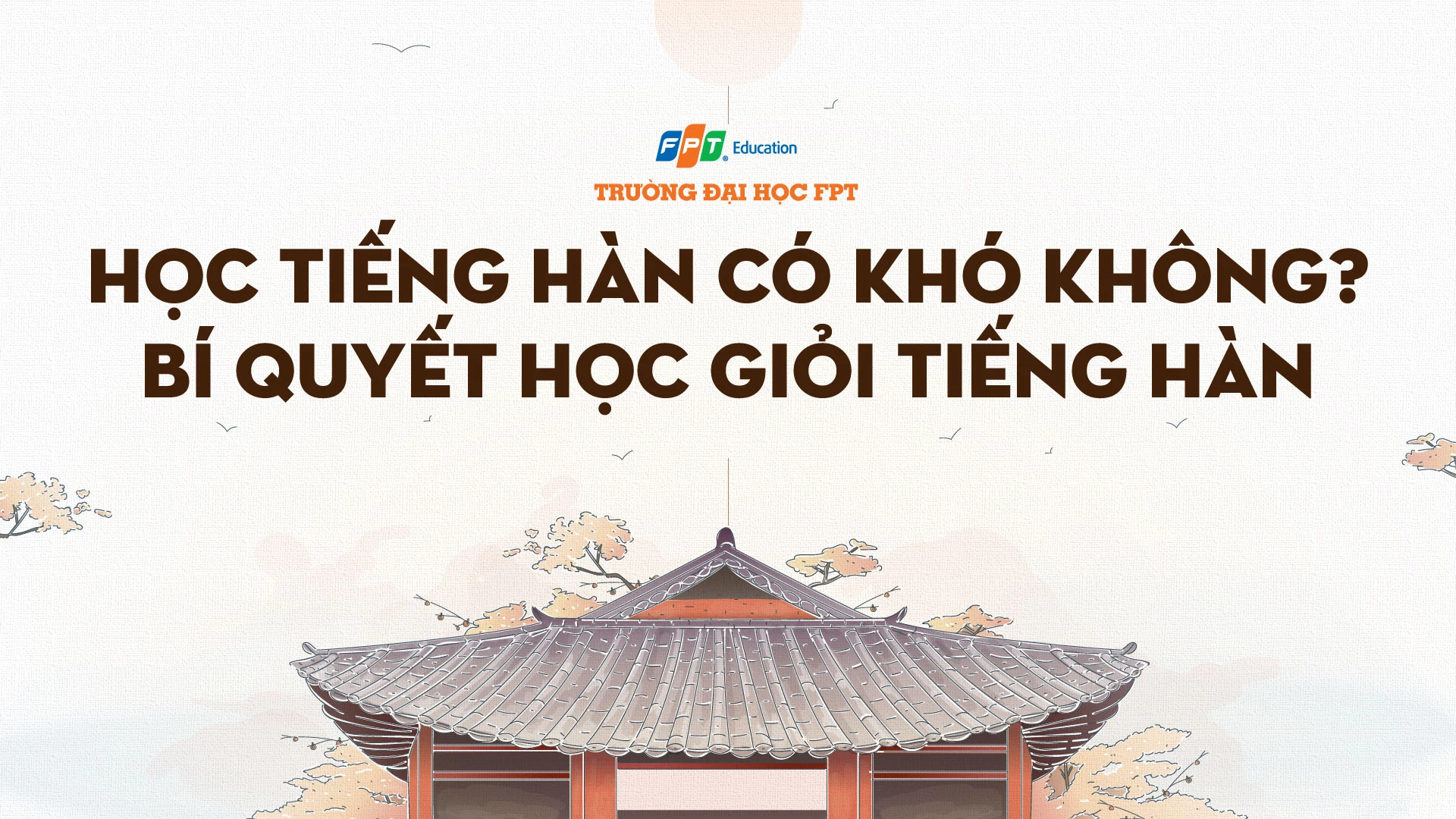 Học tiếng Hàn có khó không? 4 bí quyết học giỏi - Đại học FPT Cần Thơ